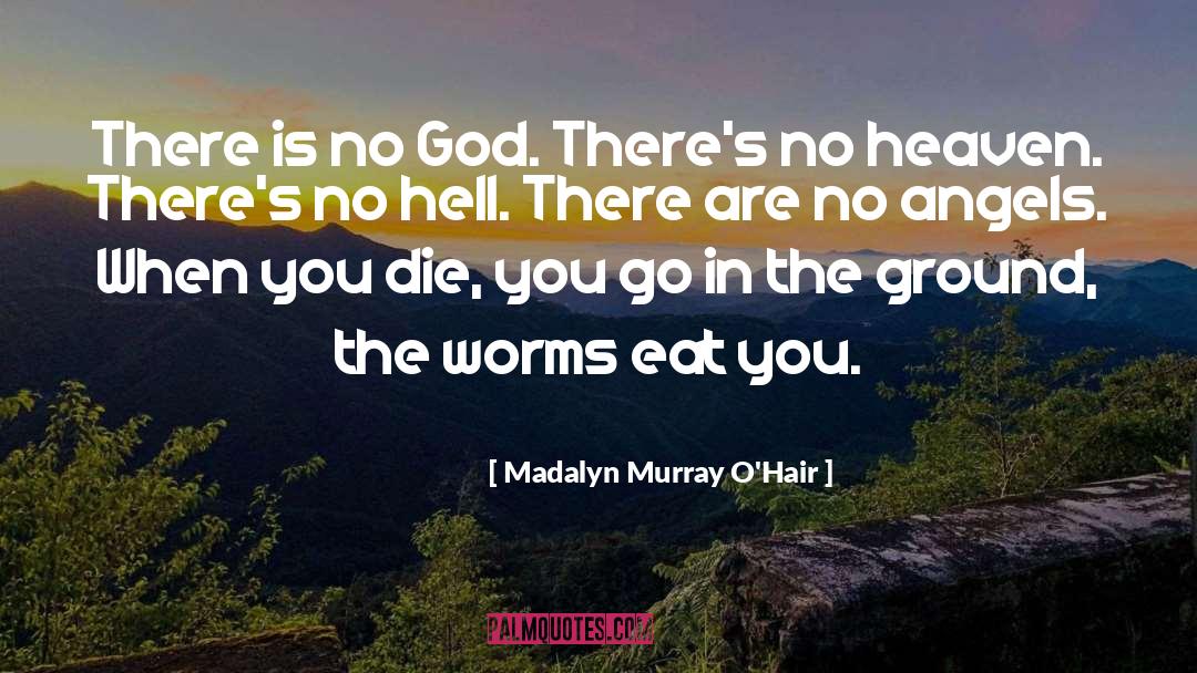 Worms quotes by Madalyn Murray O'Hair