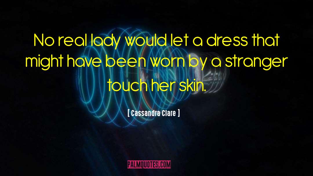 Worn It quotes by Cassandra Clare