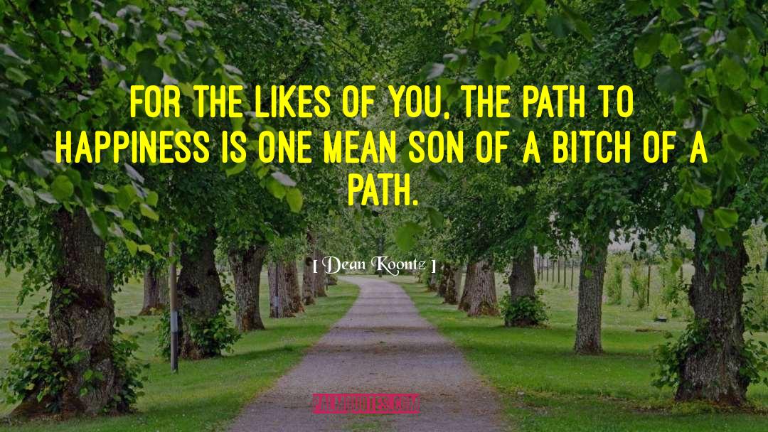 Worn Path quotes by Dean Koontz