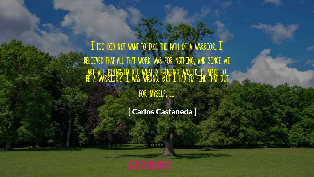 Worn Path quotes by Carlos Castaneda