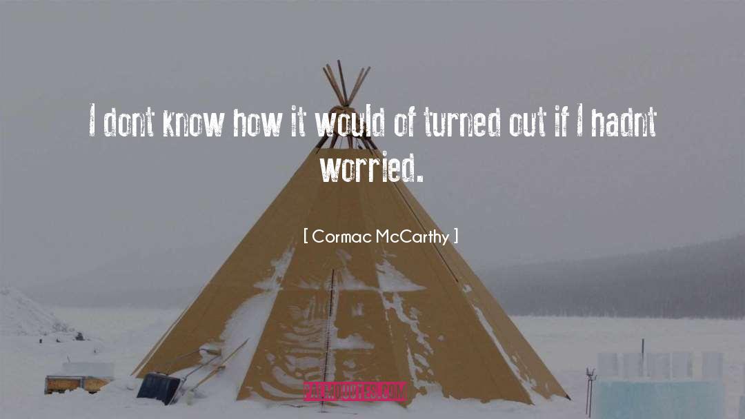 Worried quotes by Cormac McCarthy