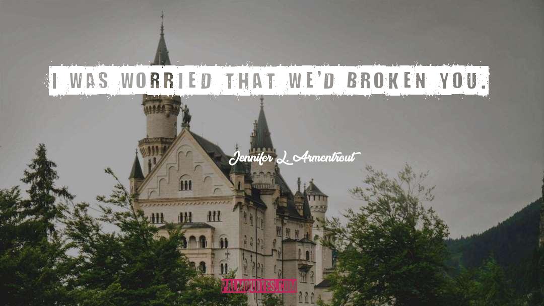 Worried quotes by Jennifer L. Armentrout