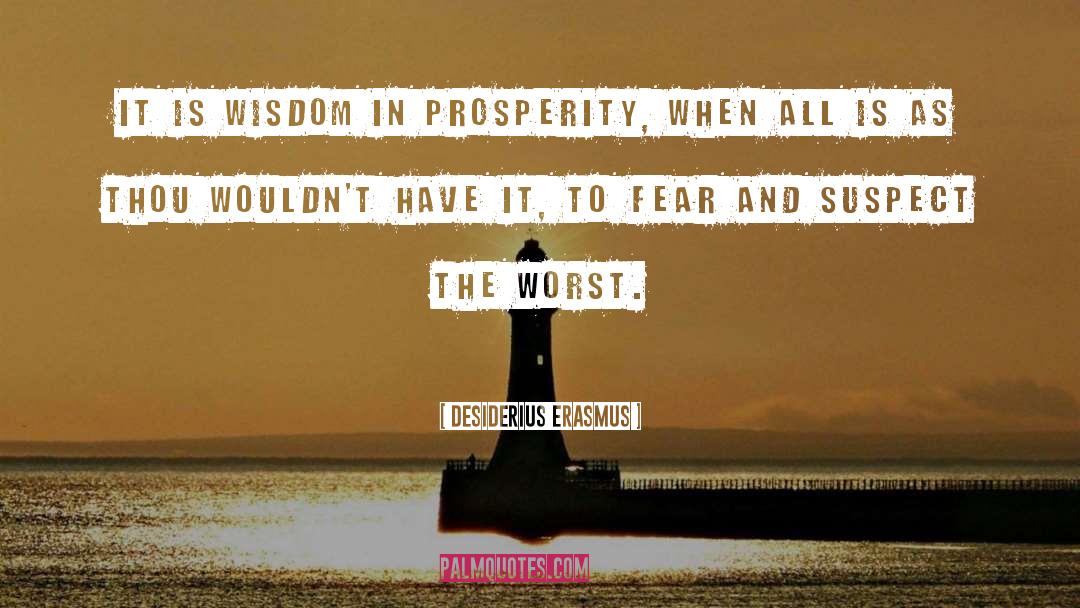 Worry And Fear quotes by Desiderius Erasmus