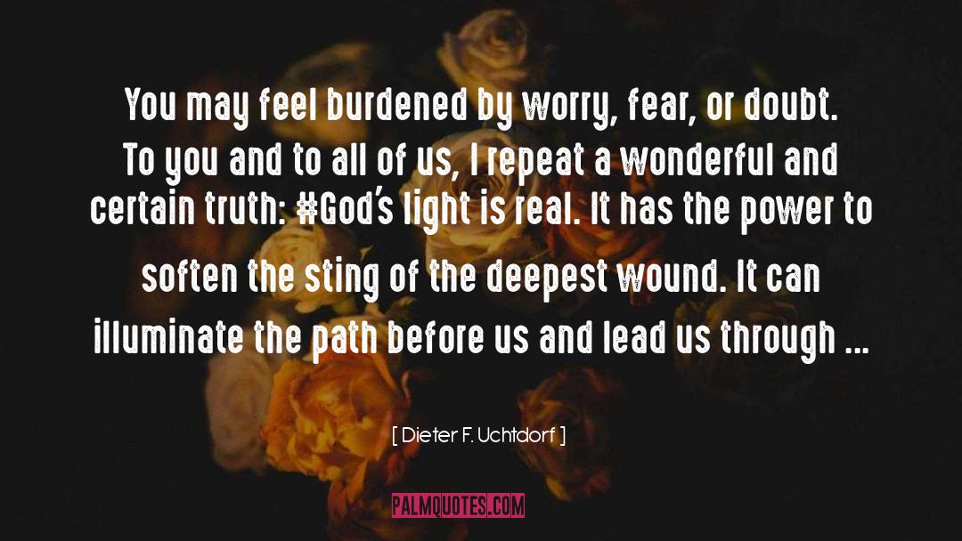 Worry Fear quotes by Dieter F. Uchtdorf