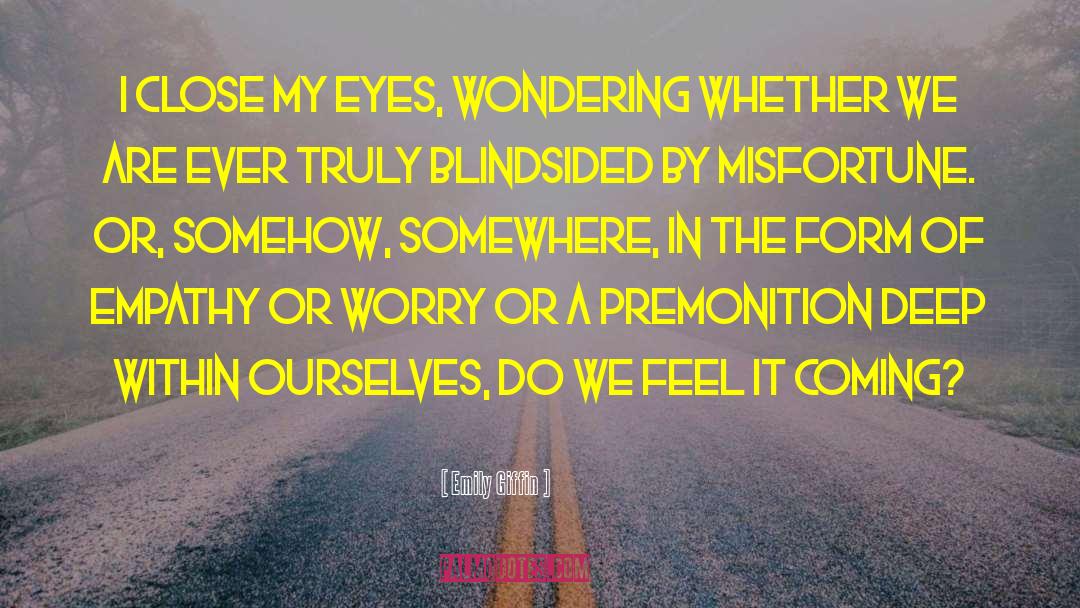 Worry Motivational quotes by Emily Giffin