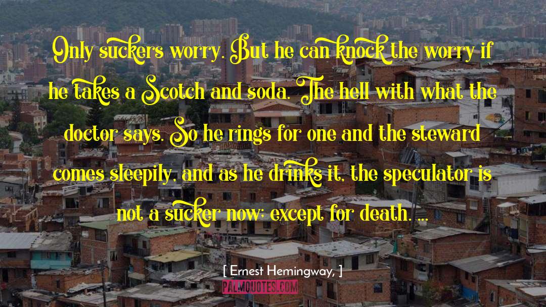 Worry Motivational quotes by Ernest Hemingway,