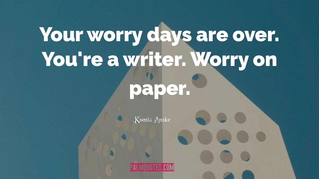 Worry Motivational quotes by Ksenia Anske