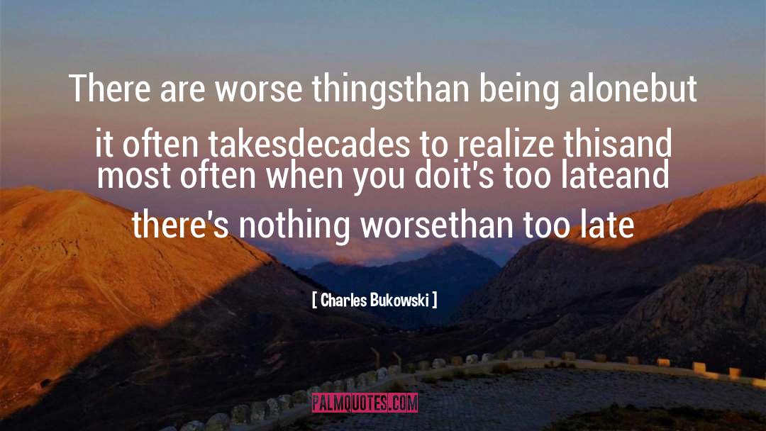 Worse quotes by Charles Bukowski