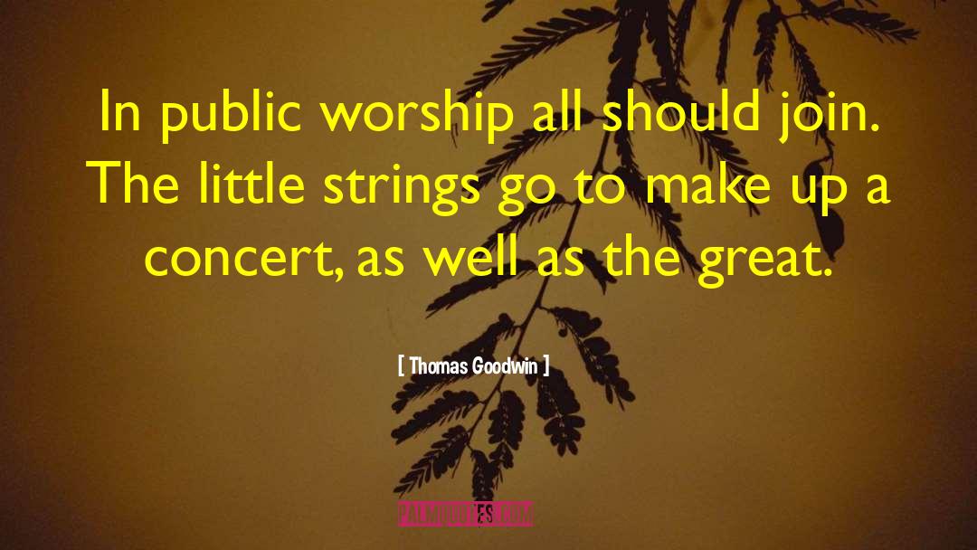 Worship As A Lifestyle quotes by Thomas Goodwin