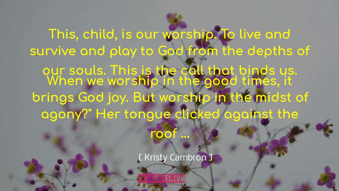 Worship Assembly quotes by Kristy Cambron