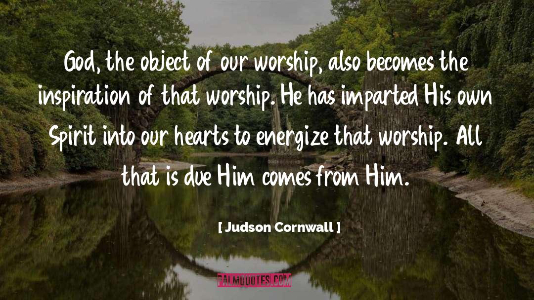 Worship Assembly quotes by Judson Cornwall