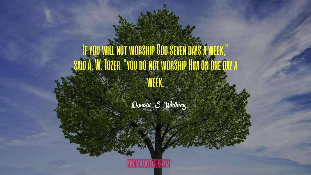 Worship Day quotes by Donald S. Whitney