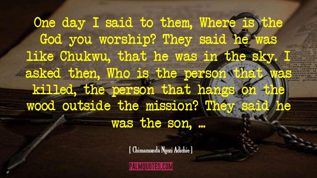 Worship Day quotes by Chimamanda Ngozi Adichie