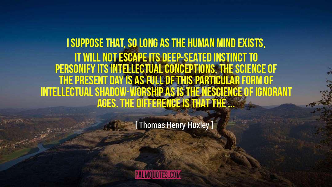 Worship Day quotes by Thomas Henry Huxley