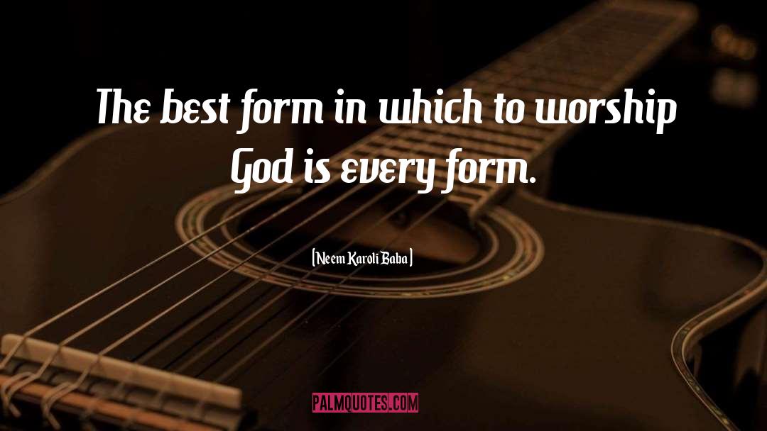 Worship God quotes by Neem Karoli Baba