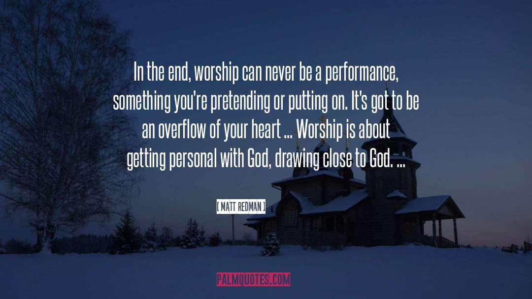 Worship God quotes by Matt Redman
