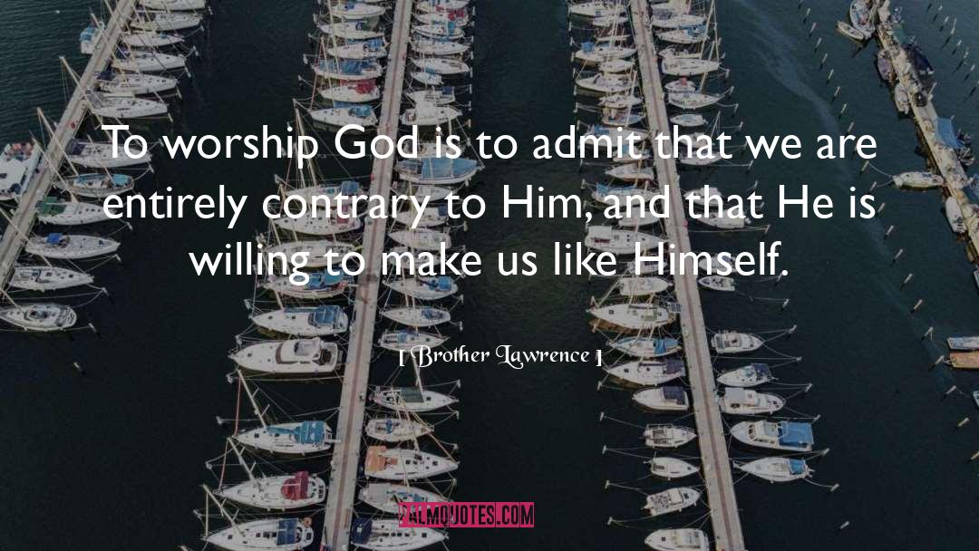 Worship God quotes by Brother Lawrence