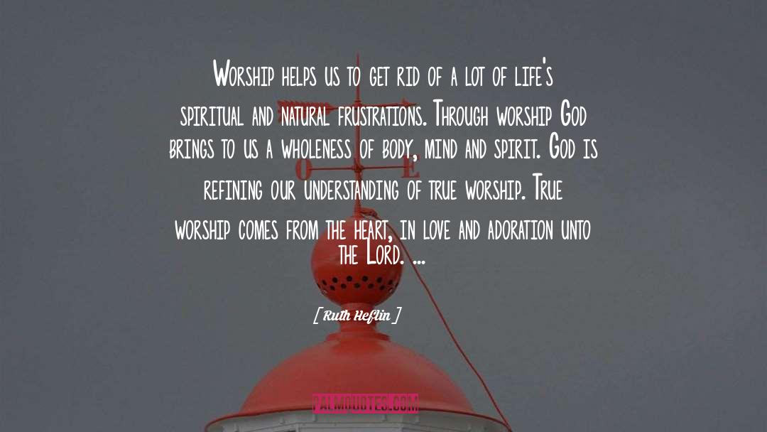 Worship God quotes by Ruth Heflin