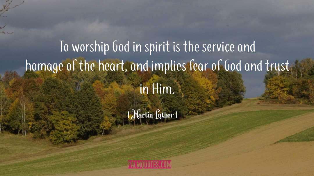 Worship God quotes by Martin Luther