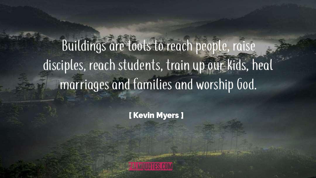 Worship God quotes by Kevin Myers