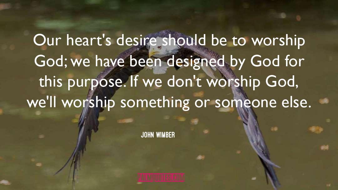 Worship God quotes by John Wimber