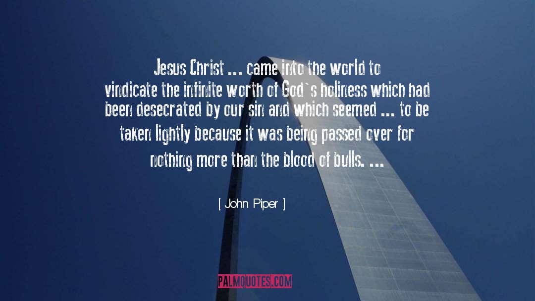 Worship Jesus quotes by John Piper