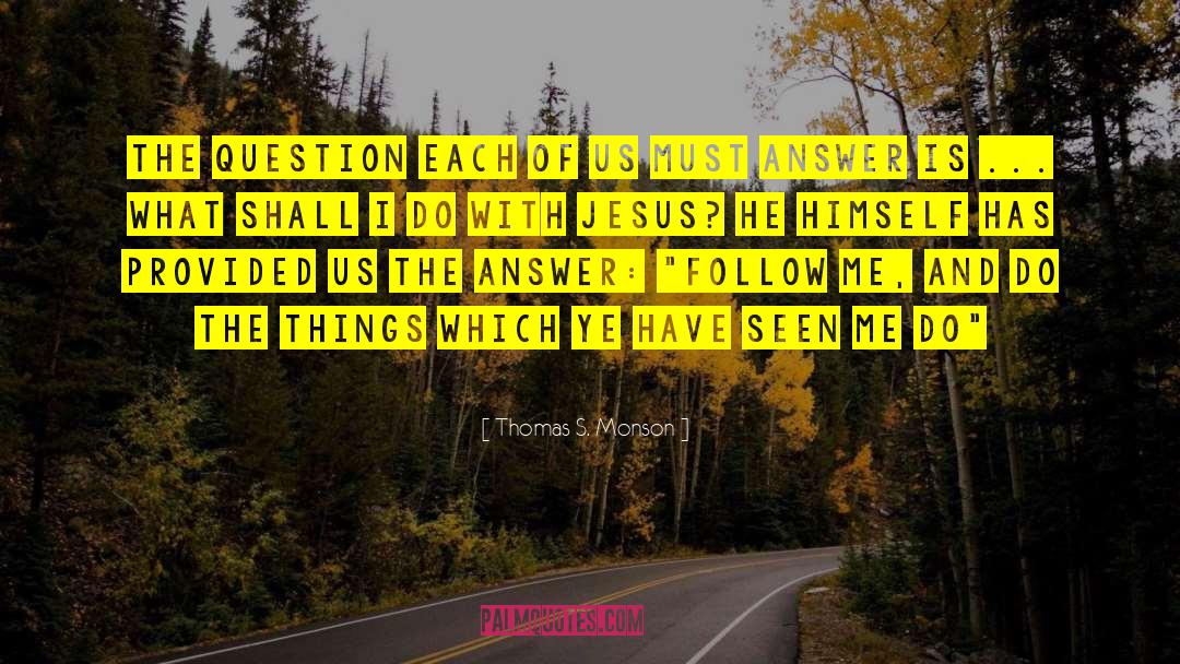 Worship Jesus quotes by Thomas S. Monson