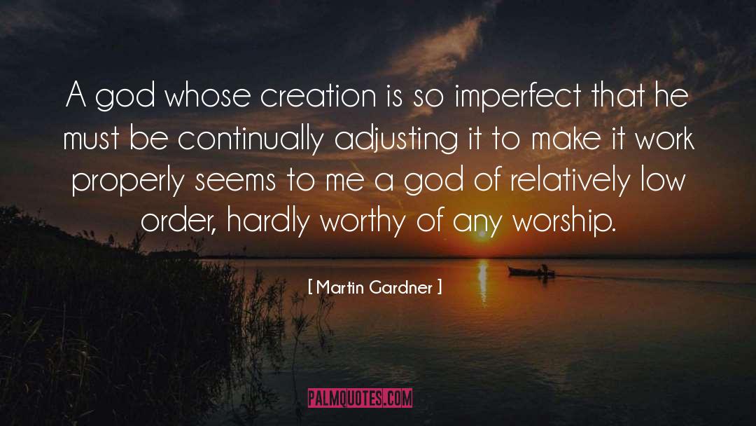 Worship Jesus quotes by Martin Gardner