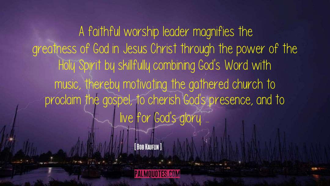 Worship Leader quotes by Bob Kauflin