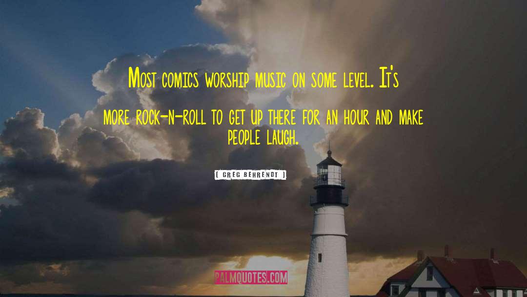 Worship Music quotes by Greg Behrendt