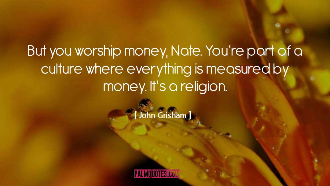 Worship Songs quotes by John Grisham