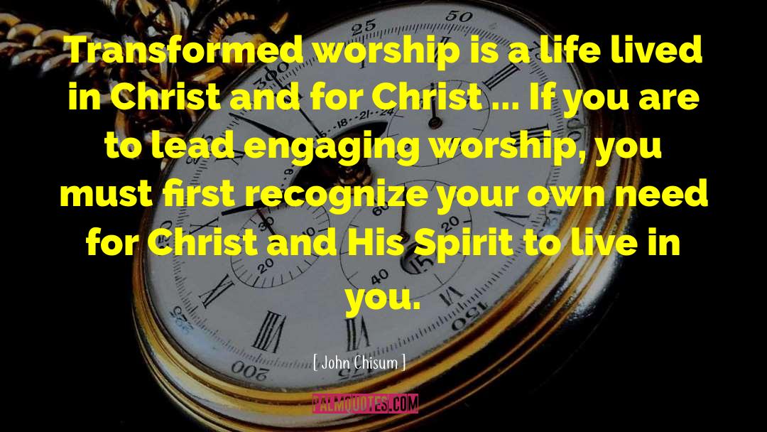 Worship You quotes by John Chisum