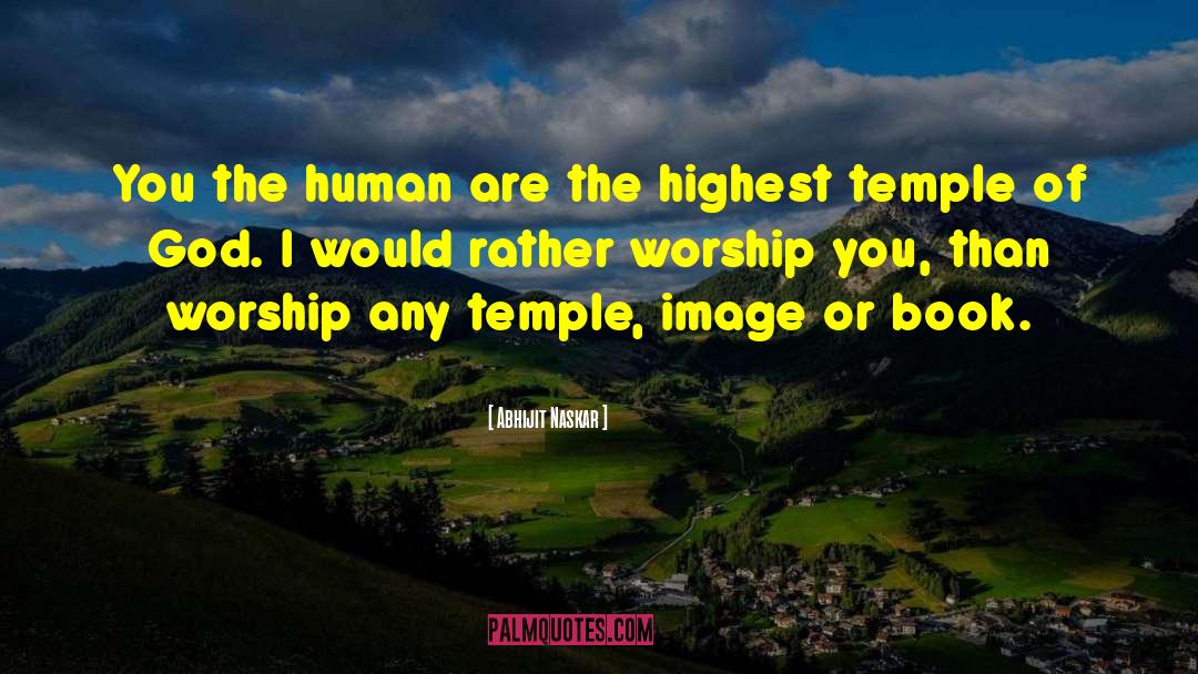 Worship You quotes by Abhijit Naskar