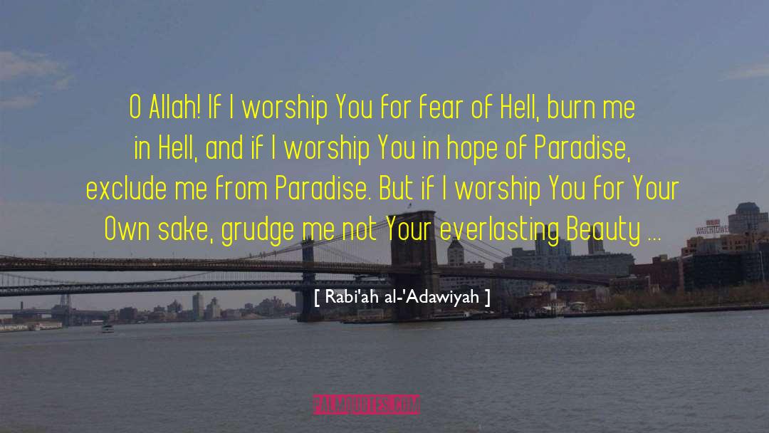 Worship You quotes by Rabi'ah Al-'Adawiyah
