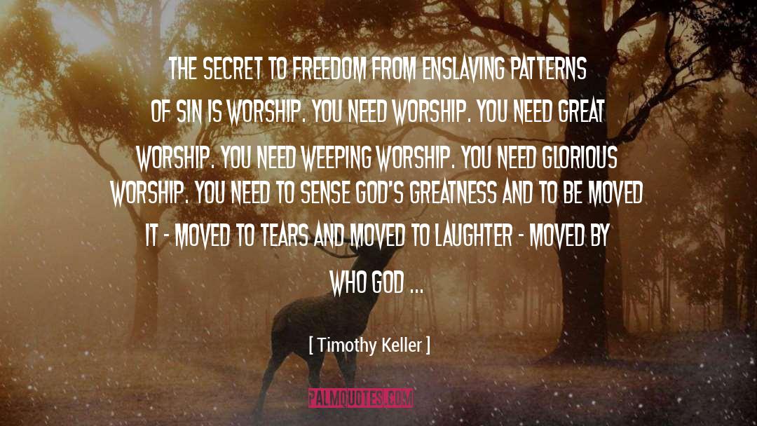 Worship You quotes by Timothy Keller