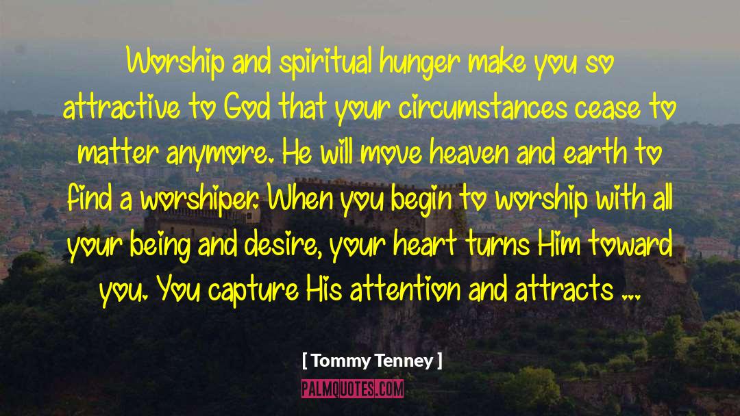 Worshiper quotes by Tommy Tenney