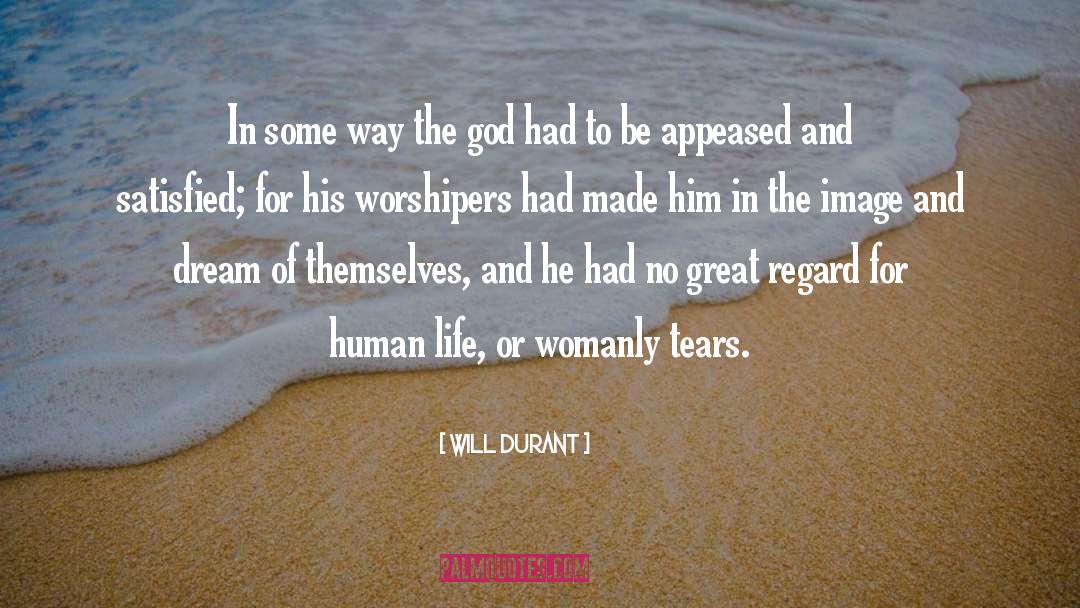 Worshipers quotes by Will Durant