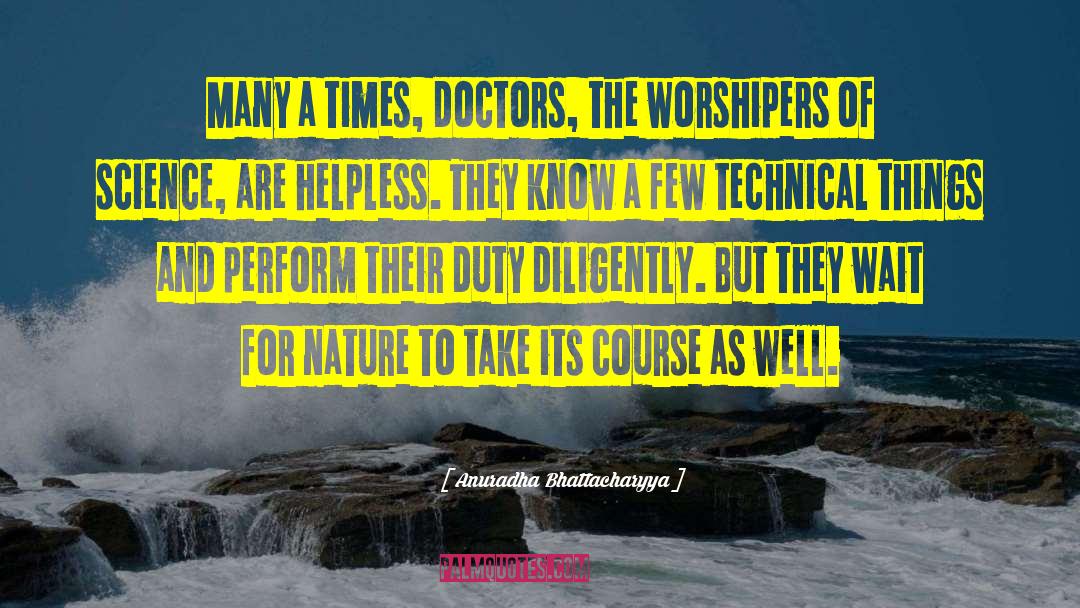 Worshipers quotes by Anuradha Bhattacharyya