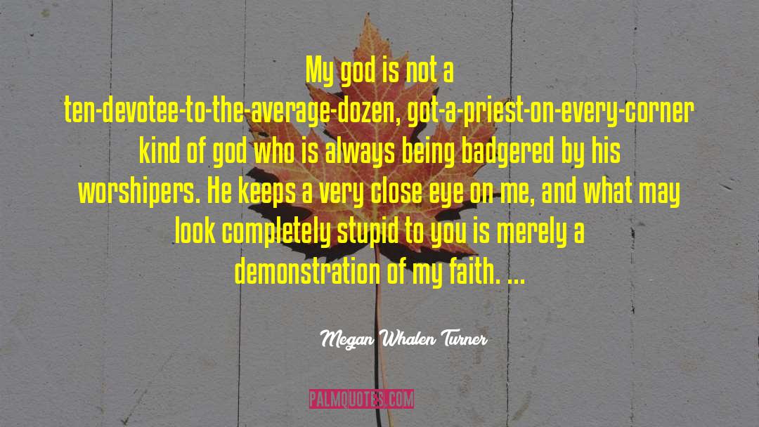 Worshipers quotes by Megan Whalen Turner