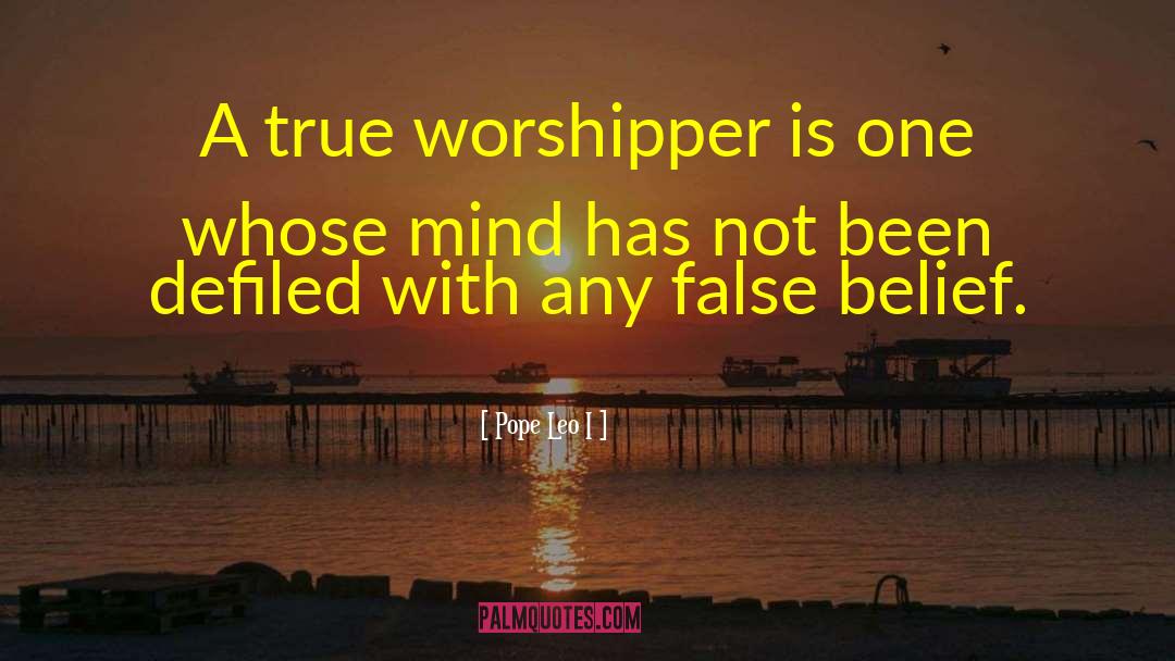 Worshipper quotes by Pope Leo I