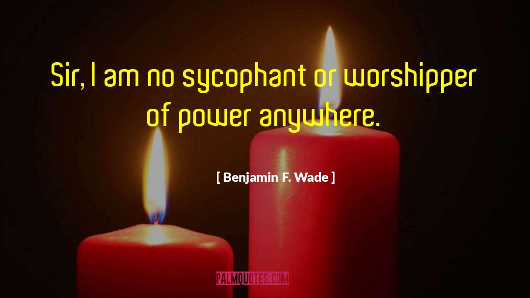 Worshipper quotes by Benjamin F. Wade