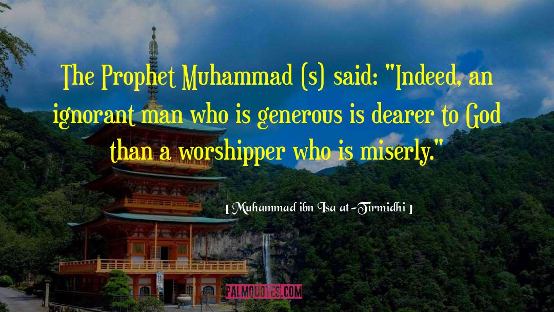 Worshipper quotes by Muhammad Ibn Isa At-Tirmidhi