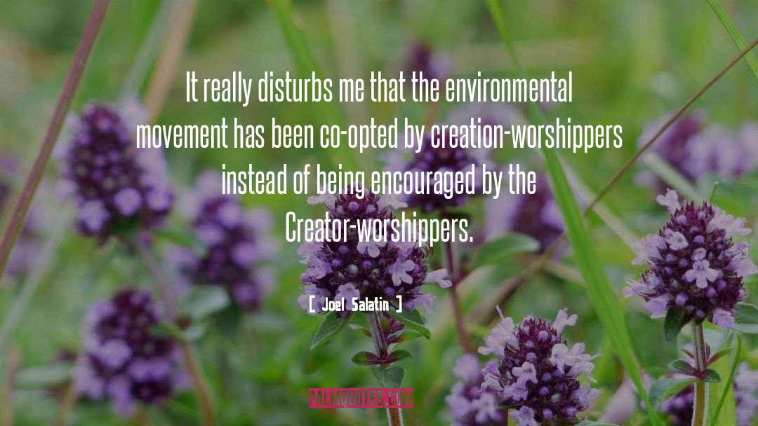 Worshippers quotes by Joel Salatin