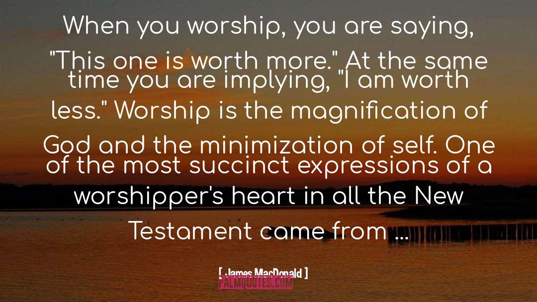Worshippers quotes by James MacDonald
