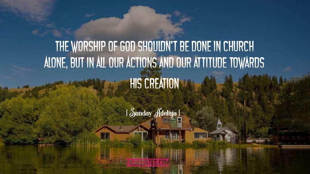 Worshipping God quotes by Sunday Adelaja