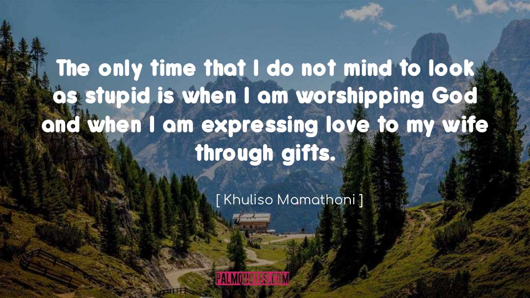 Worshipping God quotes by Khuliso Mamathoni