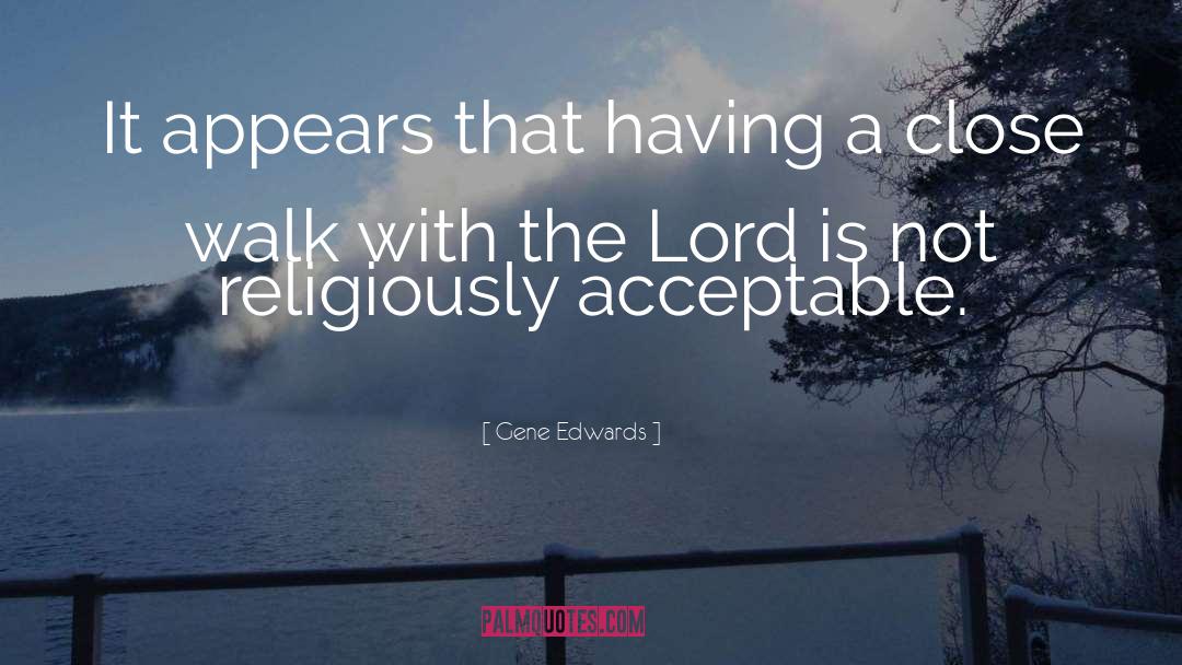 Worshipping The Lord quotes by Gene Edwards