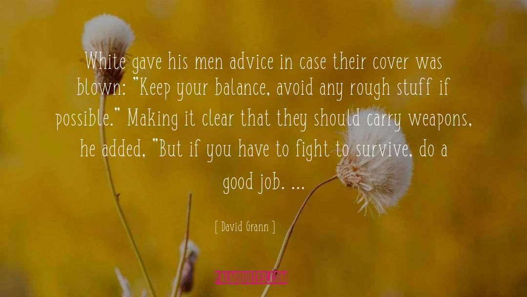 Worst Advice quotes by David Grann