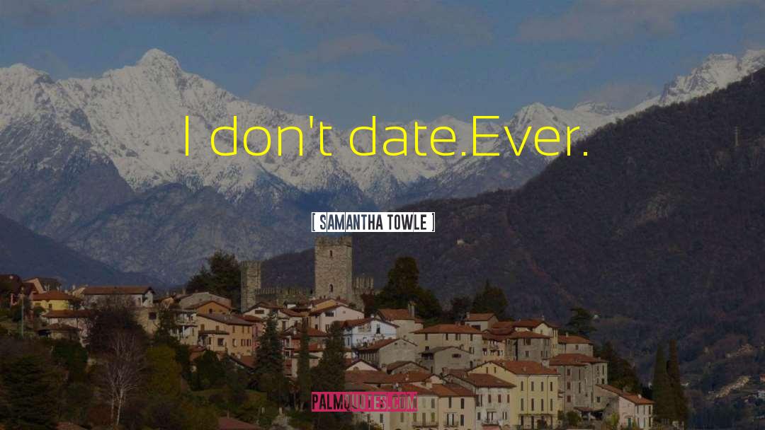 Worst Date Ever quotes by Samantha Towle