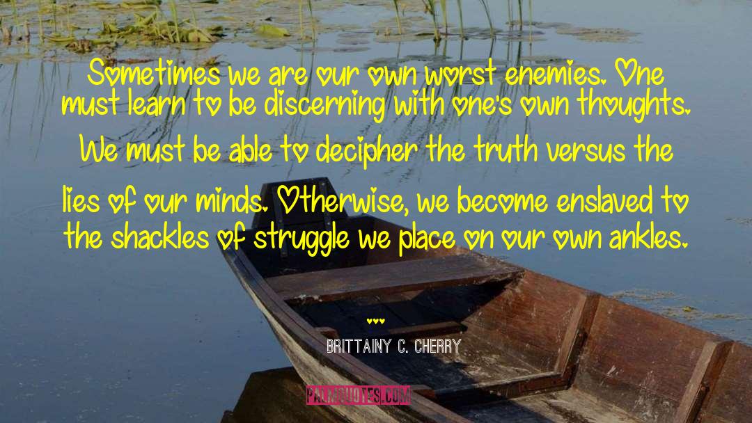Worst Enemies quotes by Brittainy C. Cherry